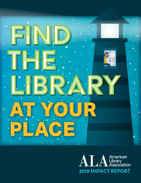 Find the Library at Your Place: 2019 ALA Impact Report