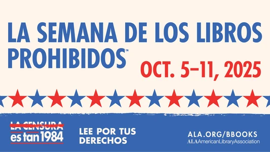 La Semana de los Libros Prohibidos. Oct. 5-11, 2025. La Censura es tan 1984. Lee Por Tus Derechos. ALA.org/BBooks. American Library Association