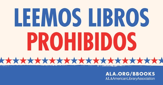 Leemos Libros Prohibidos. ALA.org/BBooks