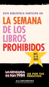Esta Biblioteca Participa en la Semana de los Libros Prohibidos. Oct. 5-11, 2025. La Censura es tan 1984. Lee Por Tus Derechos. ALA.org/BBooks. American Library Association