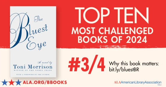 Top Ten Most Challenged Books of 2024. #3 (tie) The Bluest Eye by Toni Morrison. Why this book matters: bit.ly/bluestBR. ALA.ORG/BBOOKS. American Library Association