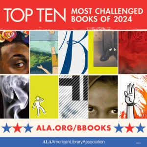 Top Ten Most Challenged Books of 2024. Collage image featuring ten book covers. ALA.org/BBooks. American Library Association. 