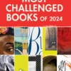 Top Ten Most Challenged Books of 2024. Collage image featuring ten book covers. ALA.org/BBooks. American Library Association. 