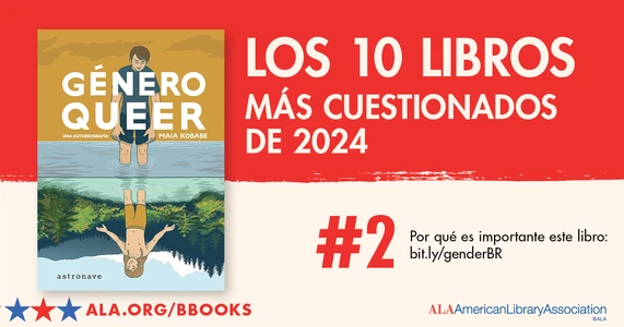 Los 10 Libros Más Cuestionados de 2024: #2 Género Queer. Por quées importante este libro: bit.ly/genderBR ALA.org/BBooks American Library Association