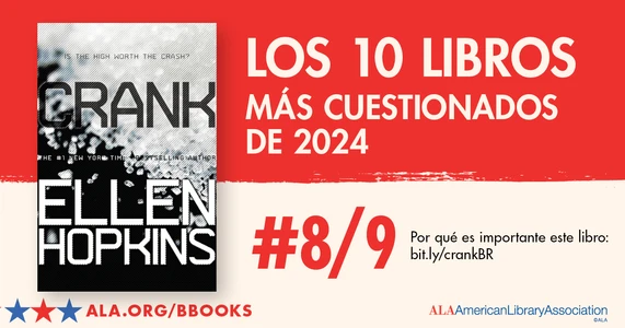 Los 10 Libros Más Cuestionados de 2024. #8/9: Crank. Por qué es importante este libro: bit.ly/crankBR ALA.org/BBooks American Library Association