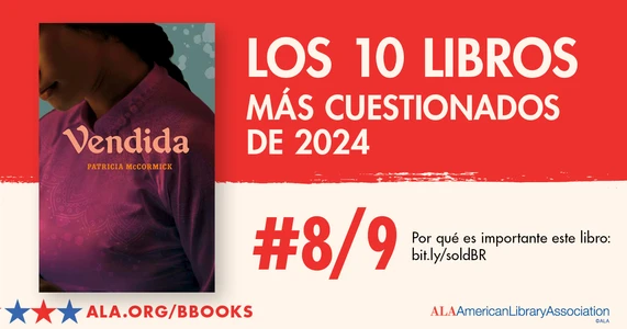 Los 10 Libros Más Cuestionados de 2024. #8/9: Vendida. Por qué es importante este libro: bit.ly/soldBR ALA.org/BBooks American Library Association