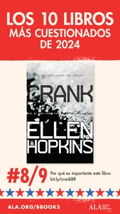 Los 10 Libros Más Cuestionados de 2024. #8/9: Crank. Por qué es importante este libro: bit.ly/crankBR ALA.org/BBooks American Library Association