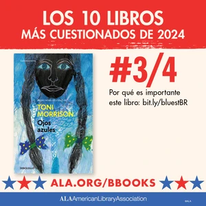 Los 10 Libros Más Cuestionados de 2024: #3/4 Ojos azules. Por qué es importante este libro: bit.ly/bluestBR ALA.org/BBooks American Library Association