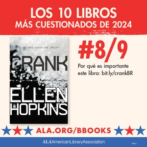 Los 10 Libros Más Cuestionados de 2024. #8/9: Crank. Por qué es importante este libro: bit.ly/crankBR ALA.org/BBooks American Library Association