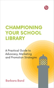 book cover for Championing Your School Library: A Practical Guide to Advocacy, Marketing and Promotion