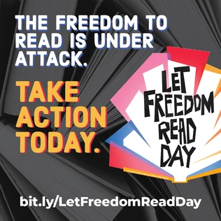 The Freedom to read is under attack. Take Action Today. Let Freedom Read Day. 