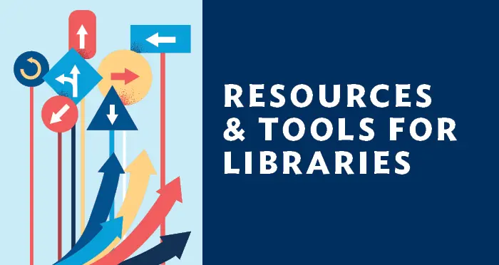 Resources & Tools for Libraries
