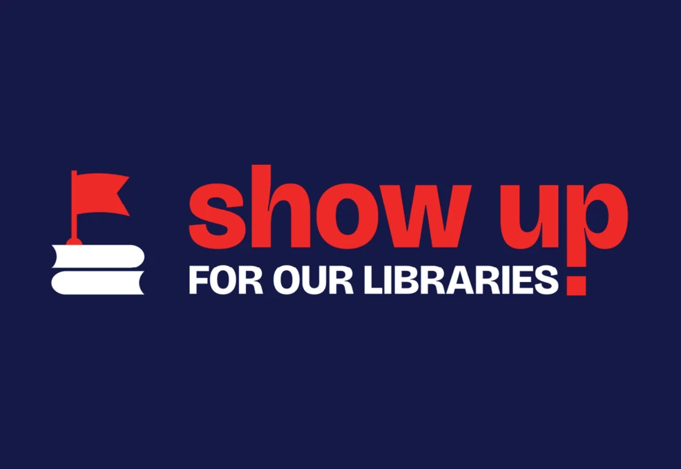 Blue background with red text "show up" and "FOR OUR LIBRARIES" in white, with a book and flag icon.