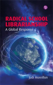 book cover for  Radical School Librarianship: A Global Response