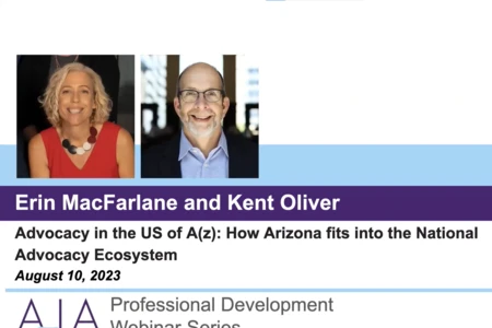 Screenshot of ErinMacFarlane and Kent Oliver's Advocacy in the US of A(z): How Arizona fits into the National Advocacy Ecosystem virtual presentation.