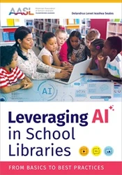 Book cover of 'Leveraging AI in School Libraries: From Basics to Best Practices' by Delandrus Lovel Isadore Seales, featuring children and an adult gathered around a laptop in a library setting, with bookshelves in the background and the AASL logo in the top left corner.