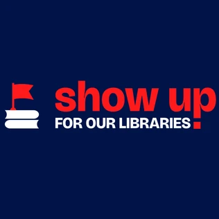 Show Up for Our Libraries